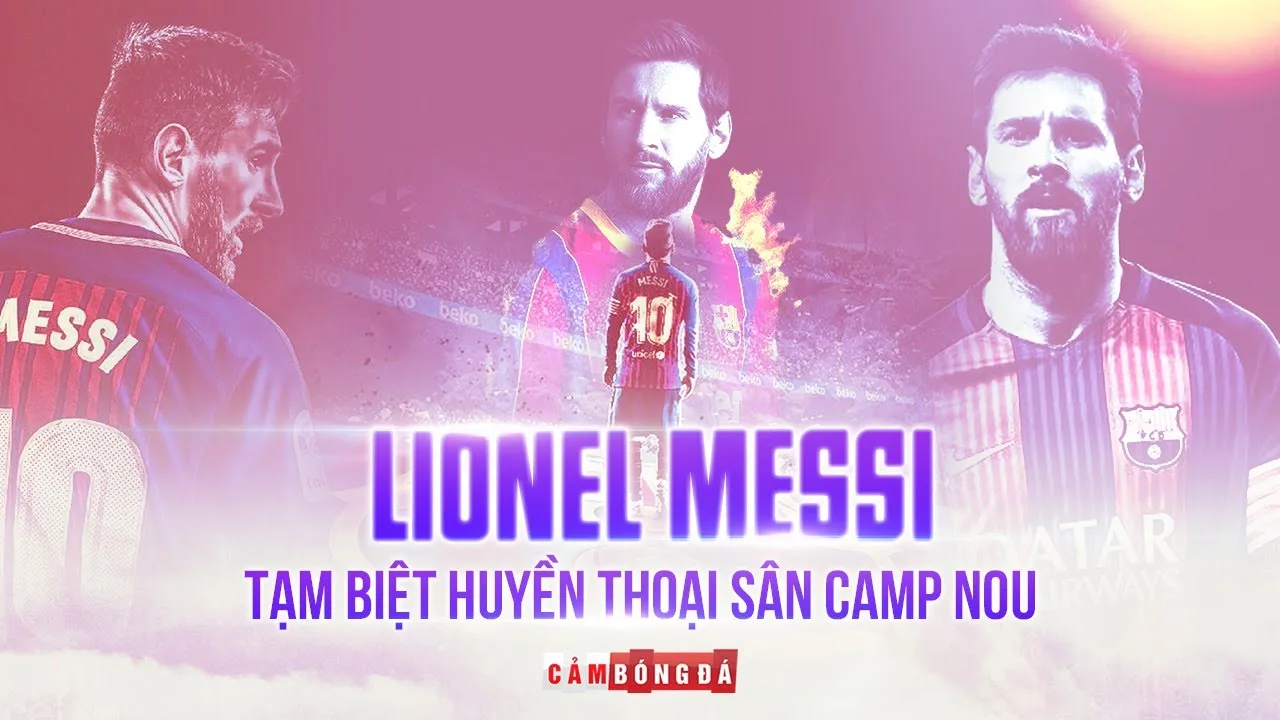 LIONEL MESSI CHIA TAY BARCELONA | TẠM BIỆT HUYỀN THOẠI SÂN