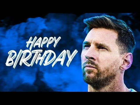 Happy Birthday Lionel Messi – 2022 ❤