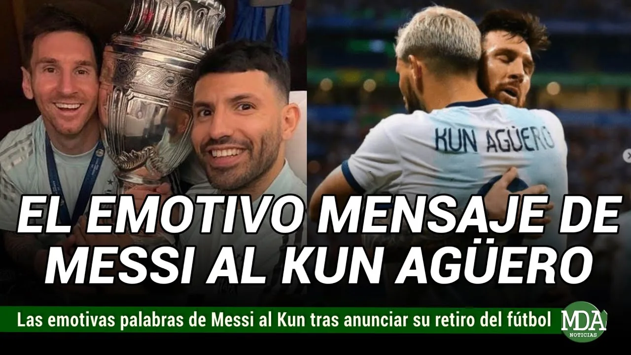 El EMOTIVO MENSAJE de MESSI al KUN AGÜERO tras ANUNCIAR que