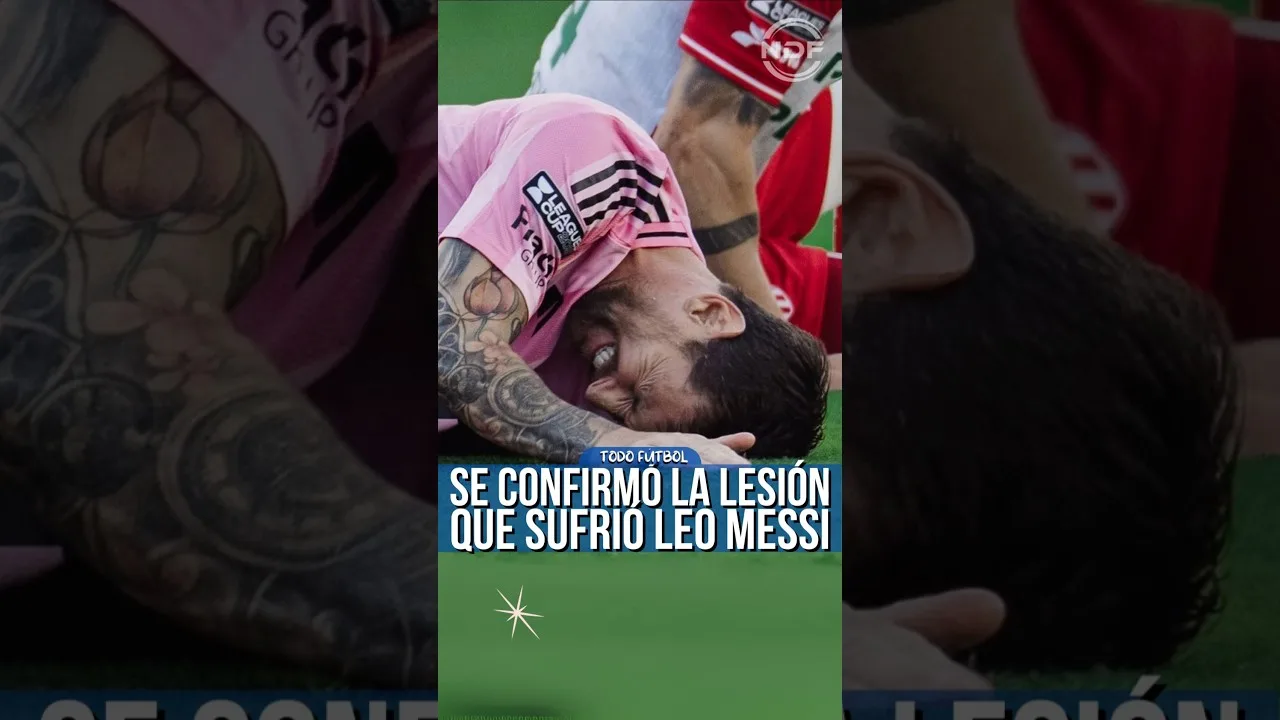 La blessure que Leo Messi 😭 est confirmée confirmée