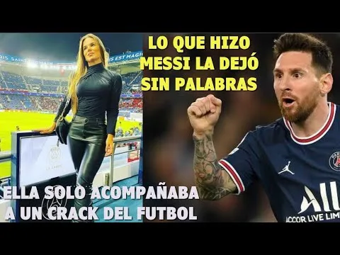 Ella va a ver el partido de Leo Messi, nunca imagino lo que