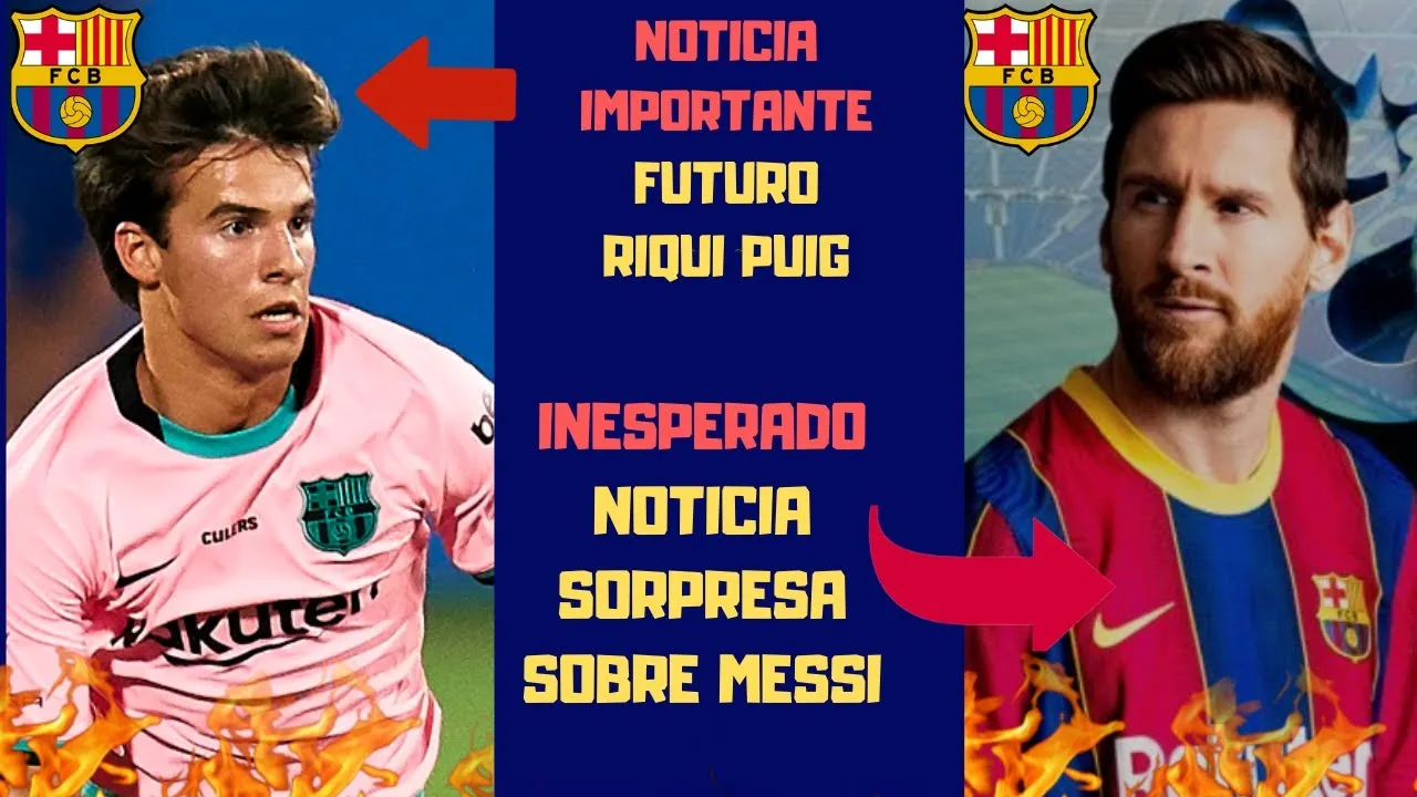 KOEMAN SORPRENDE CON LEO MESSI  FUTURO RIQUI PUIG: NOTICIA