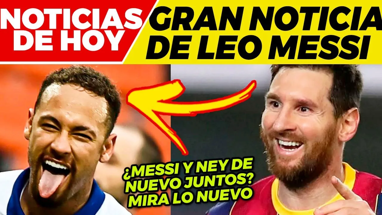 GRAN NOTICIA de LEO MESSI  LAPORTA a por NEYMAR ?ÚLTIMA