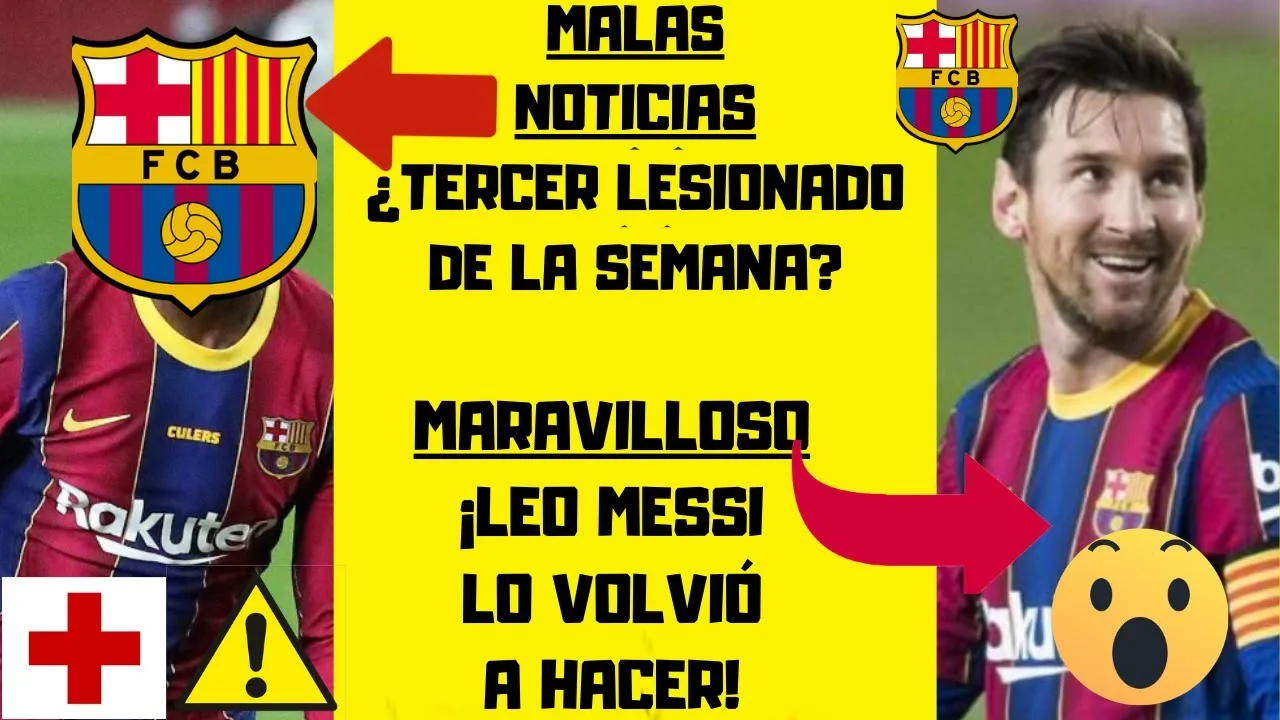 MARAVILLOSA noticia de LEO MESSI ¿Otro LESIONADO en el