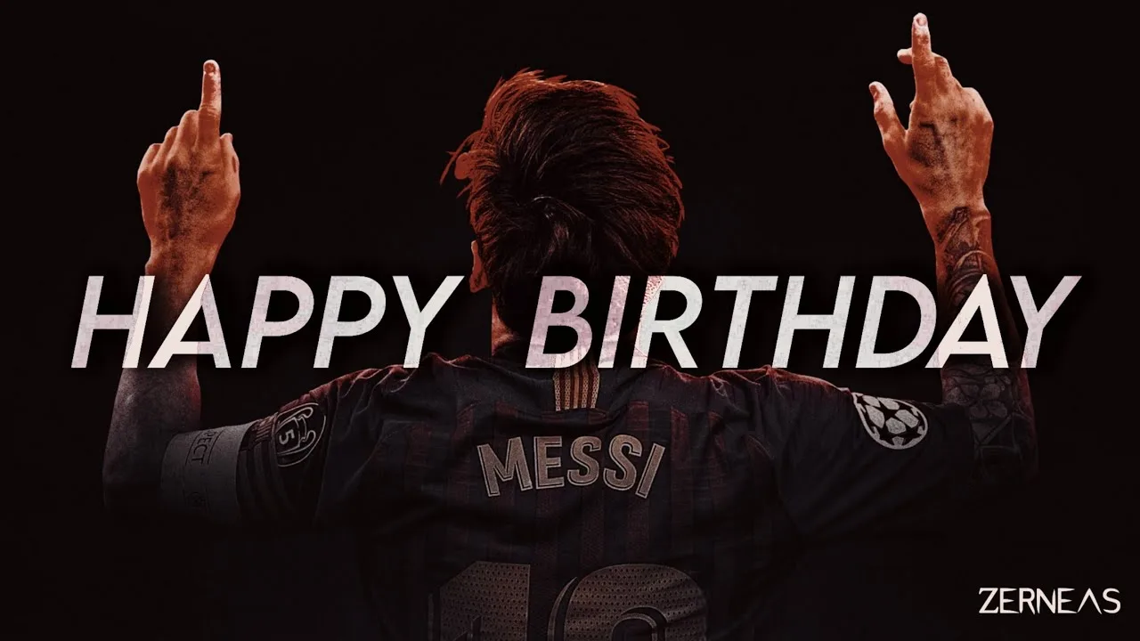 Lionel Messi Birthday Whatsapp Status