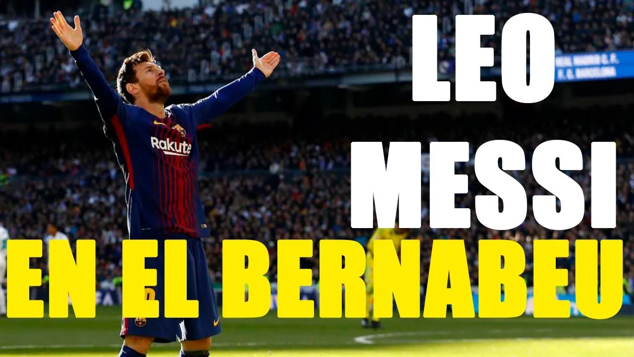 LEO MESSI: números de LEYENDA en el BERNABEU, pero 5