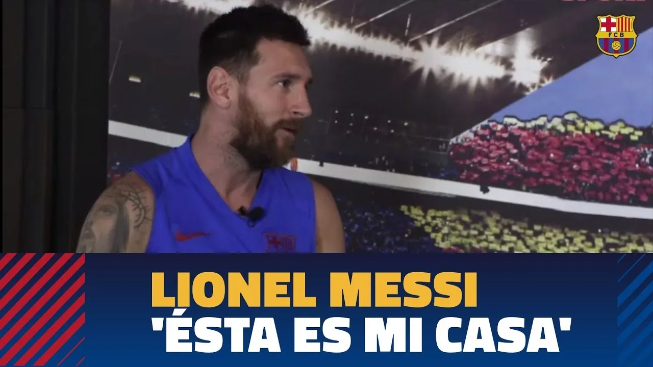 ENTREVISTA | Leo Messi: 'El FC Barcelona es mi casa'