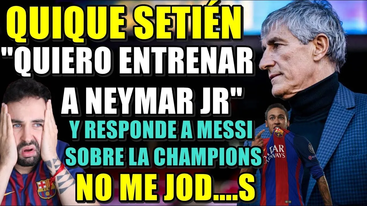 SETIÉN: "Me GUSTARÍA ENTRENAR a NEYMAR" Y RESPONDE