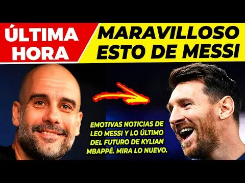 MARAVILLOSAS NOTICIAS de LEO MESSI  Las CONDICIONES de