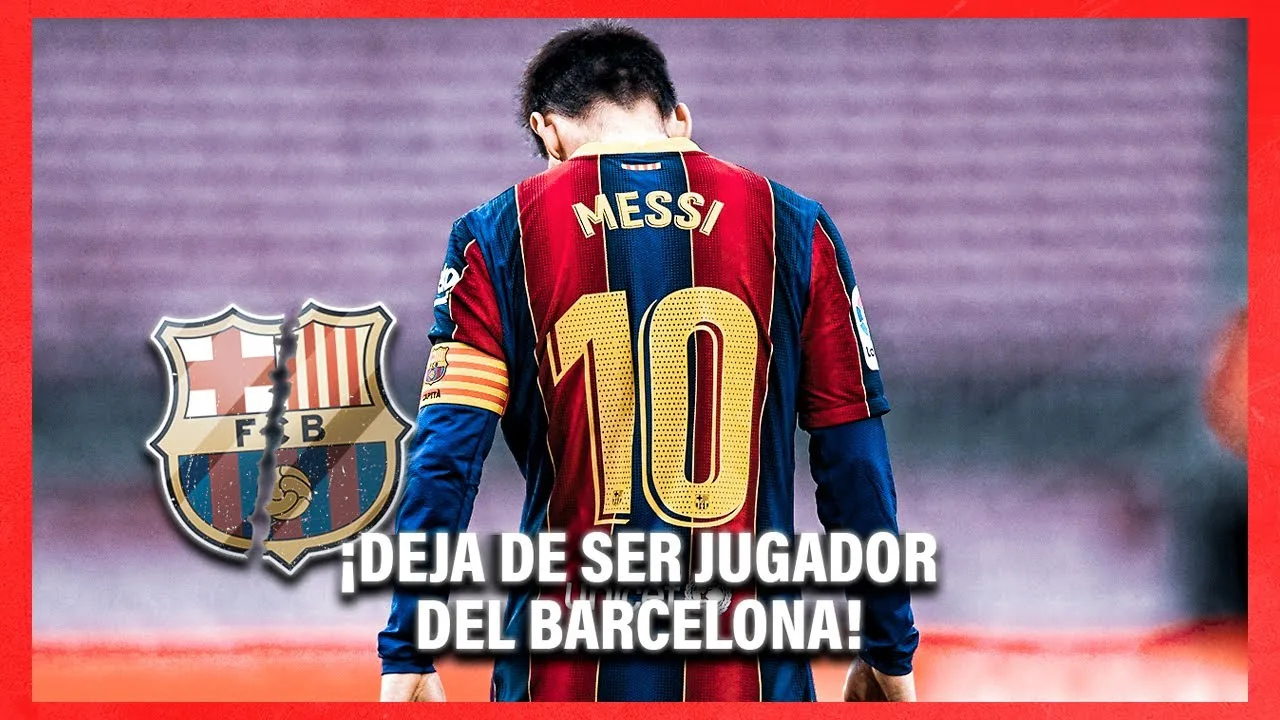 ¡OFICIAL: Messi DEJA DE SER JUGADOR del Barcelona por
