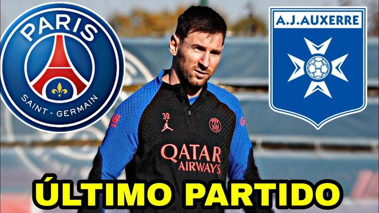PREVIA PSG VS AUXERRE  ÚLTIMO PARTIDO DE LEO MESSI ANTES DE
