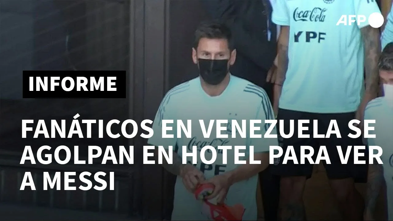 Fanáticos en Venezuela se agolpan en hotel para ver a Messi
