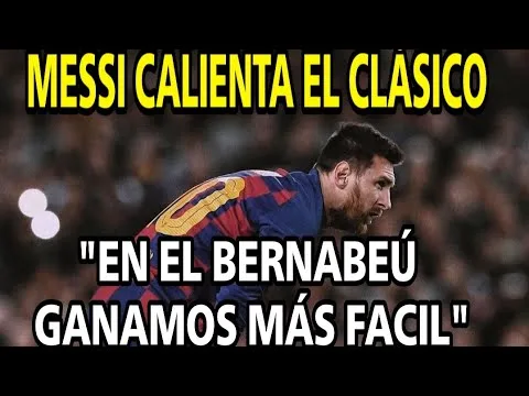 LEO MESSI CALIENTA EL CLÁSICO REAL MADRID VS BARCELONA
