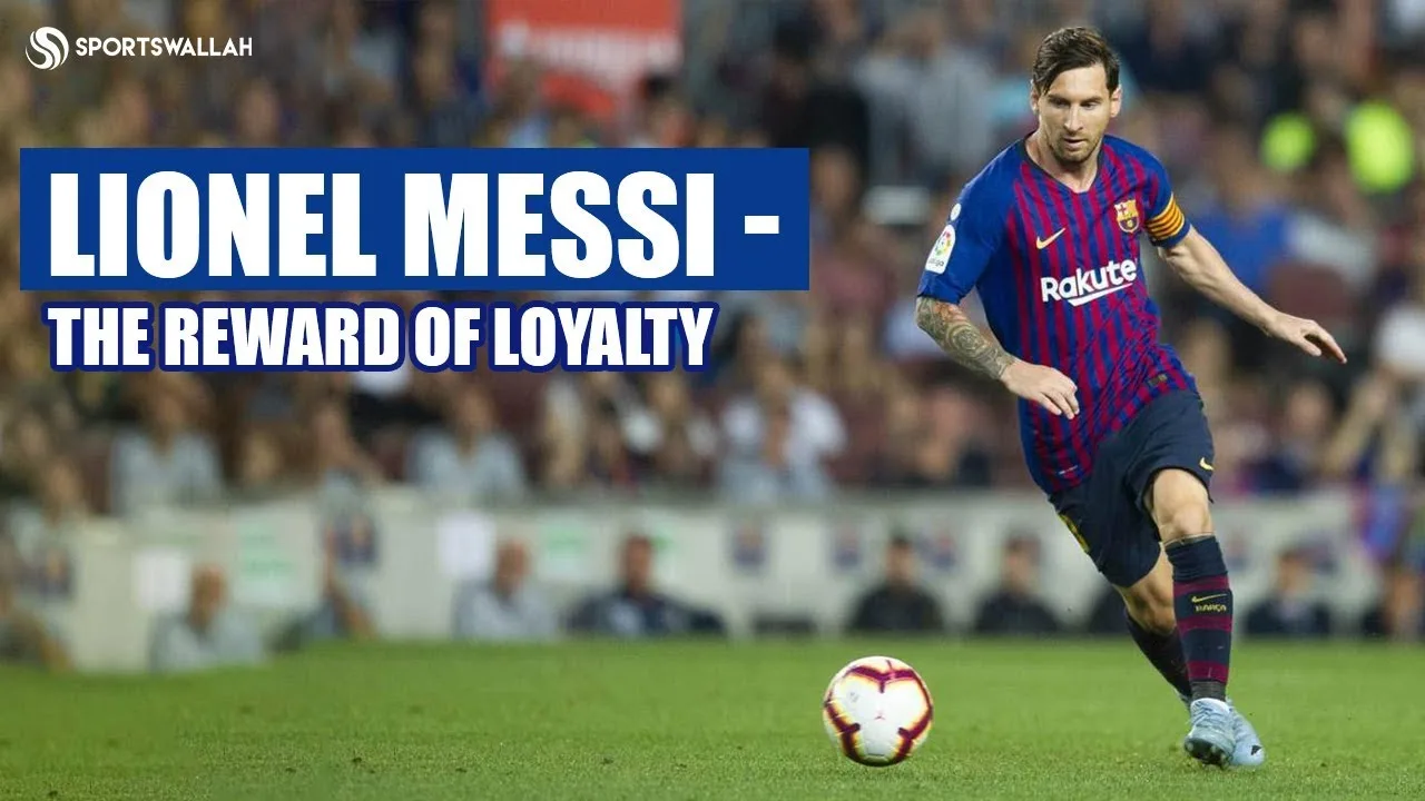 FC Barcelona and Leo Messi's Bond Of Loyalty –