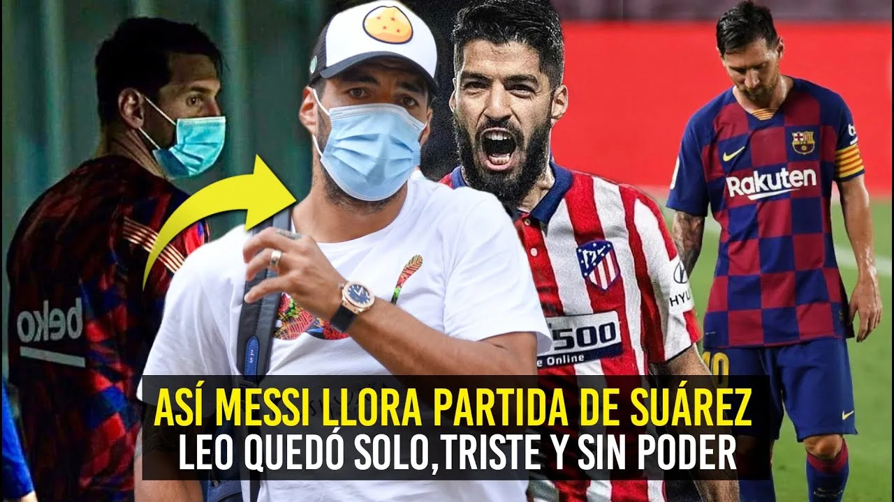 ASÍ MESSI LLORA PARTIDA DE SUÁREZ, LEO QUEDÓ SOLO Y TRISTE