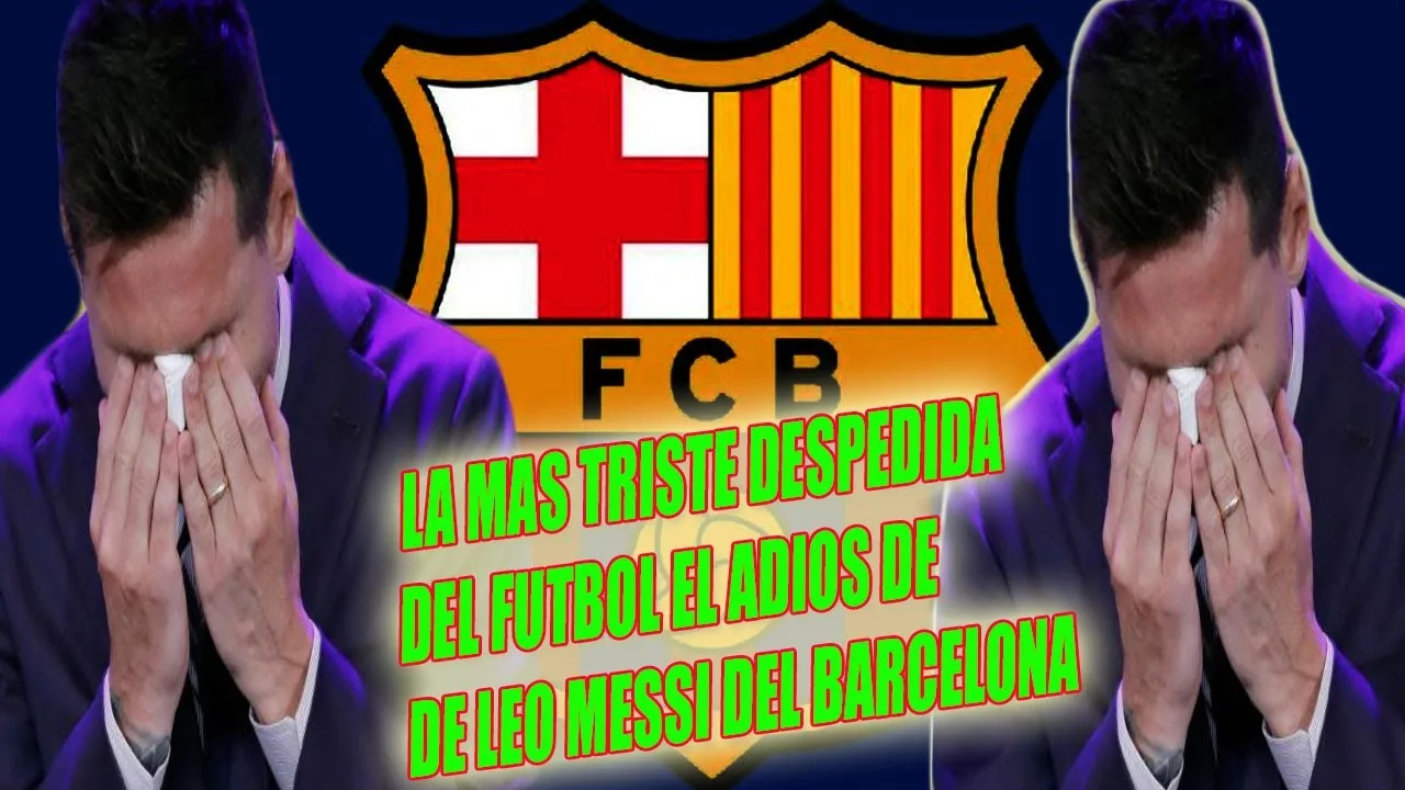 ASI SE DESPIDIO LEO MESSI DEL BARCELONA, LA DESPEDIDA MAS