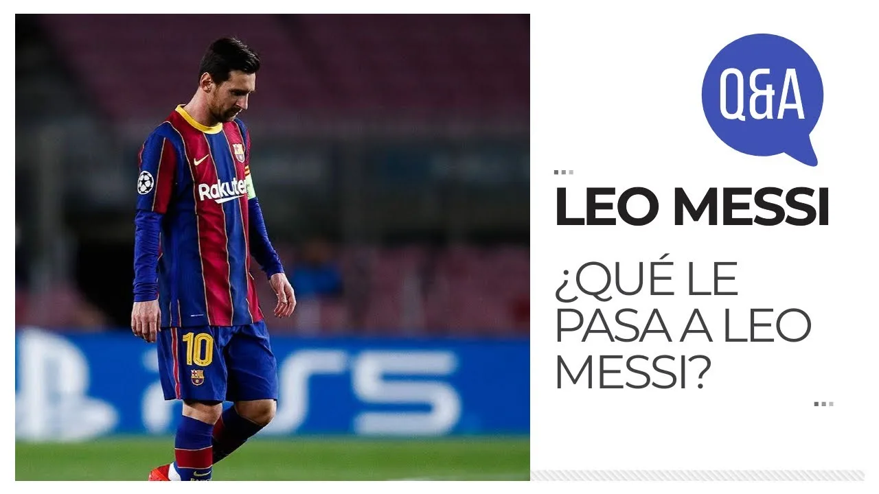 ¿QUÉ LE PASA A LEO MESSI? | Q&A