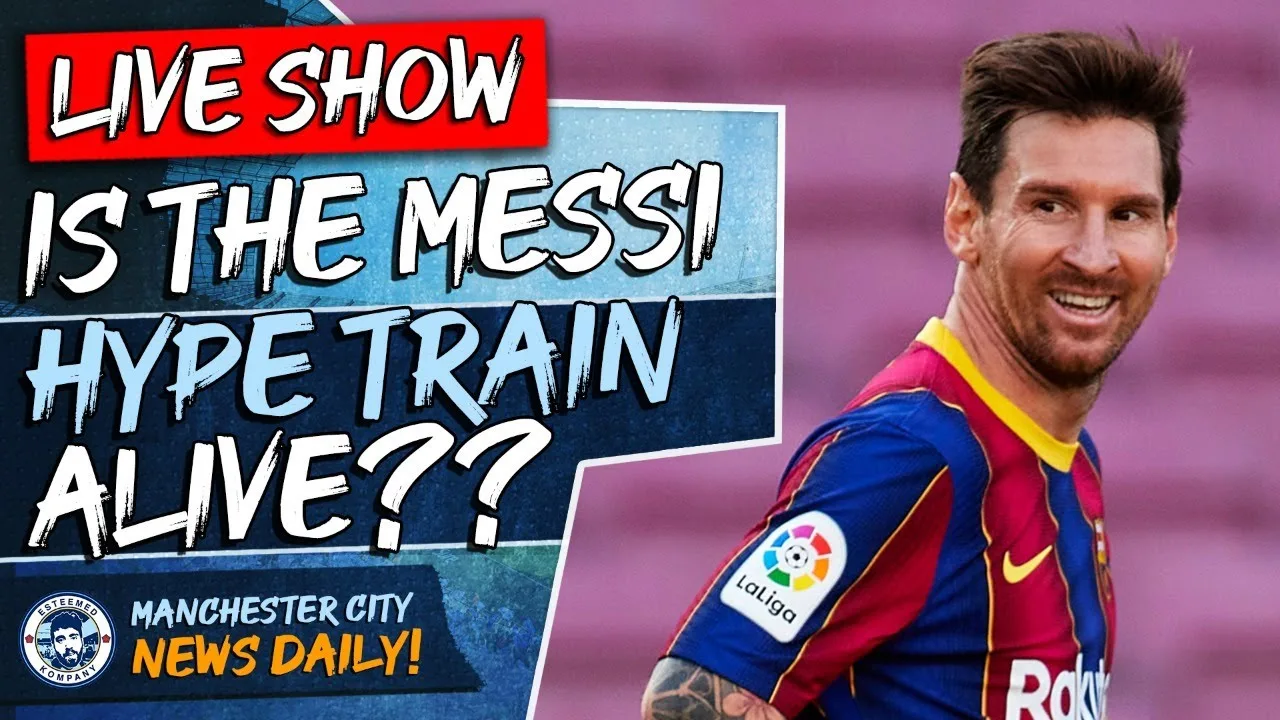 Is the Lionel Messi hype train back in action?!| MAN CITY