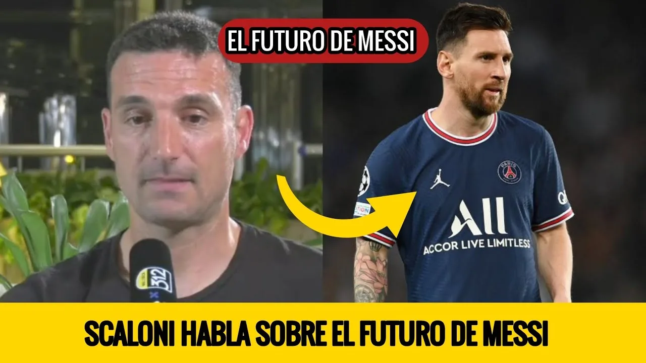 SCALONI HABLA SOBRE EL FUTURO DE LEO MESSI