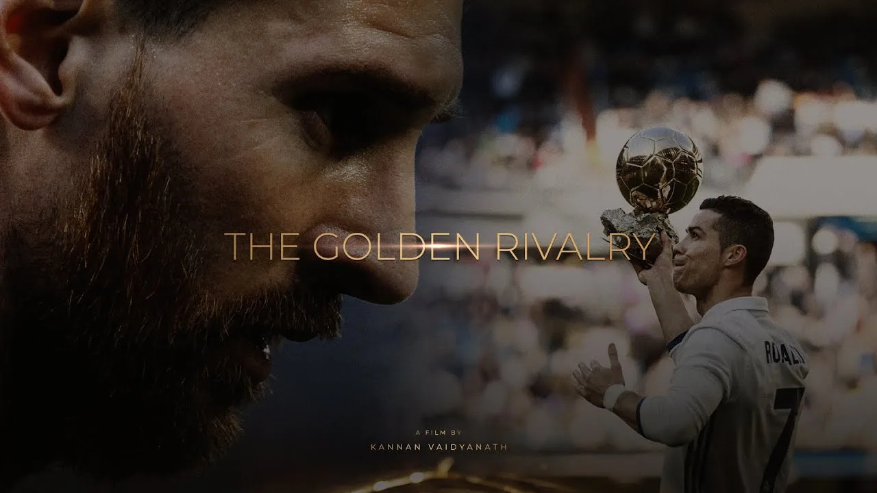 Messi vs Ronaldo – The Golden Rivalry | Film 2022
