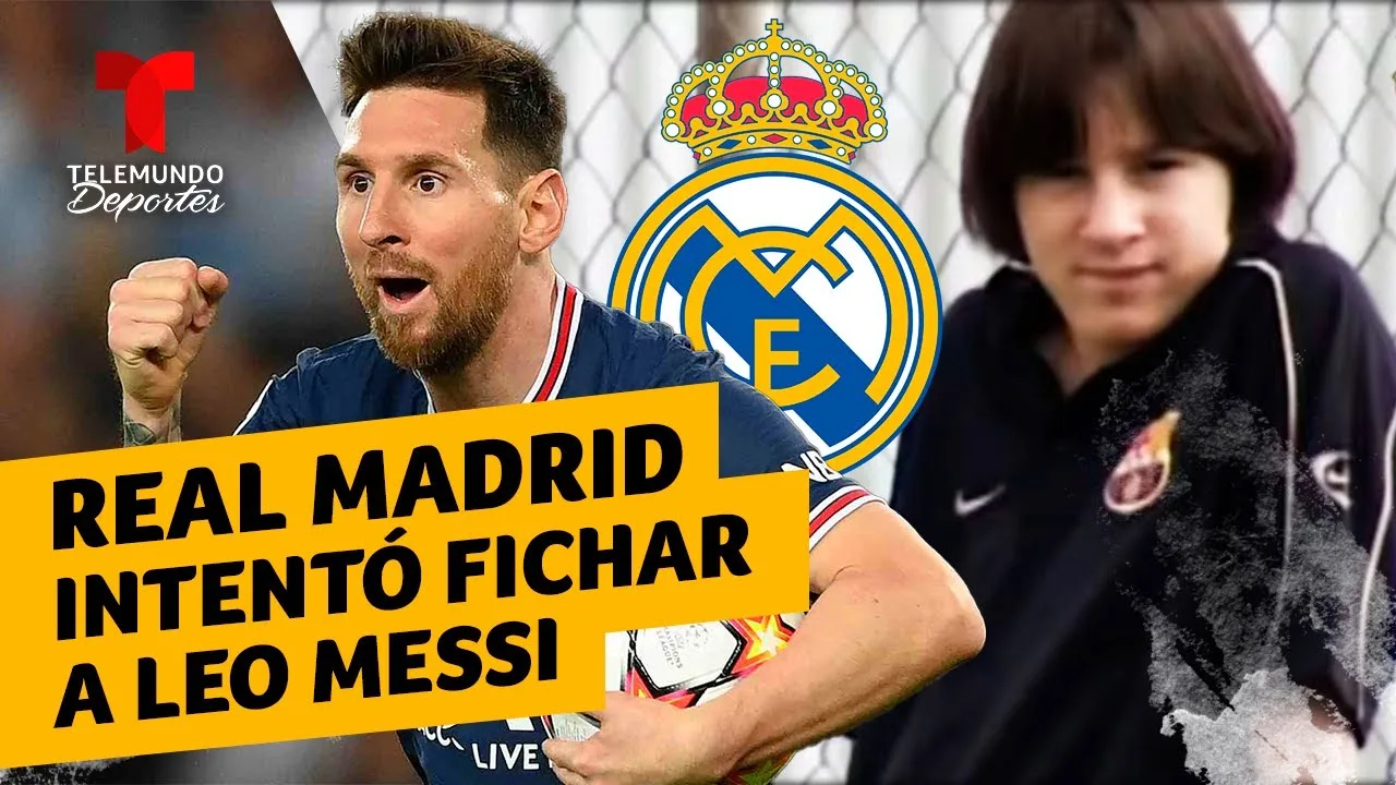 Real Madrid intentó fichar a Lionel Messi | Telemundo