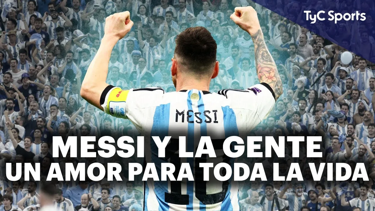 LA HISTORIA DE AMOR ENTRE LIONEL MESSI Y LA HINCHADA