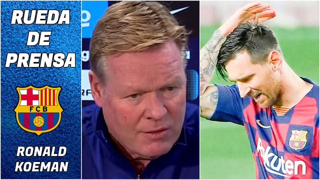 LIONEL MESSI: Koeman pide que respeten al capitán del