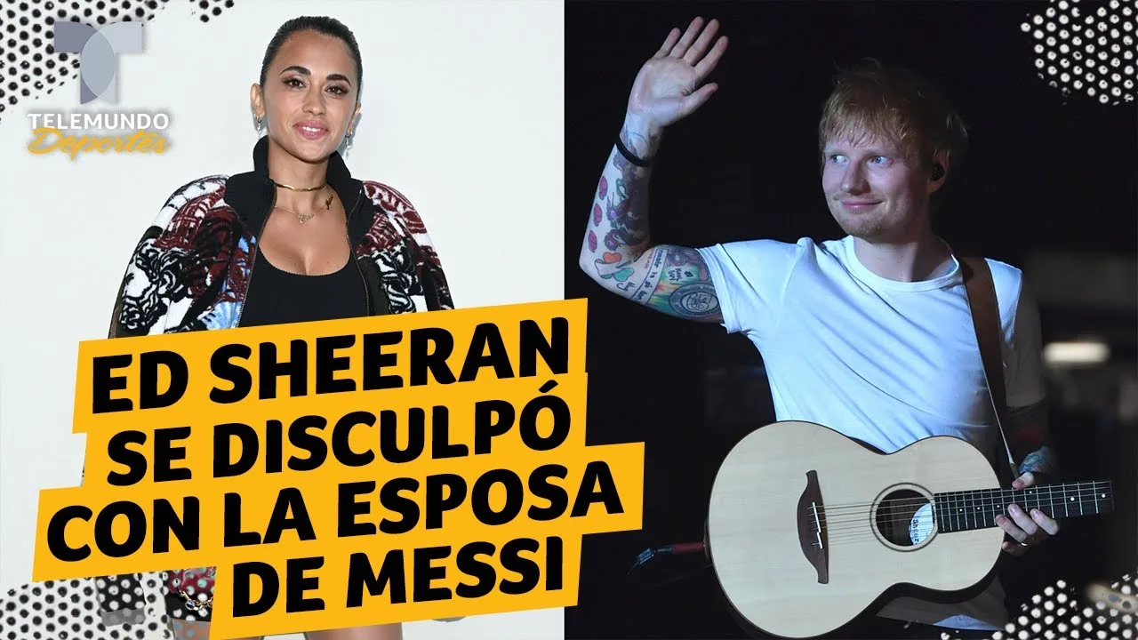Ed Sheeran se disculpó con la esposa de Leo Messi por esta