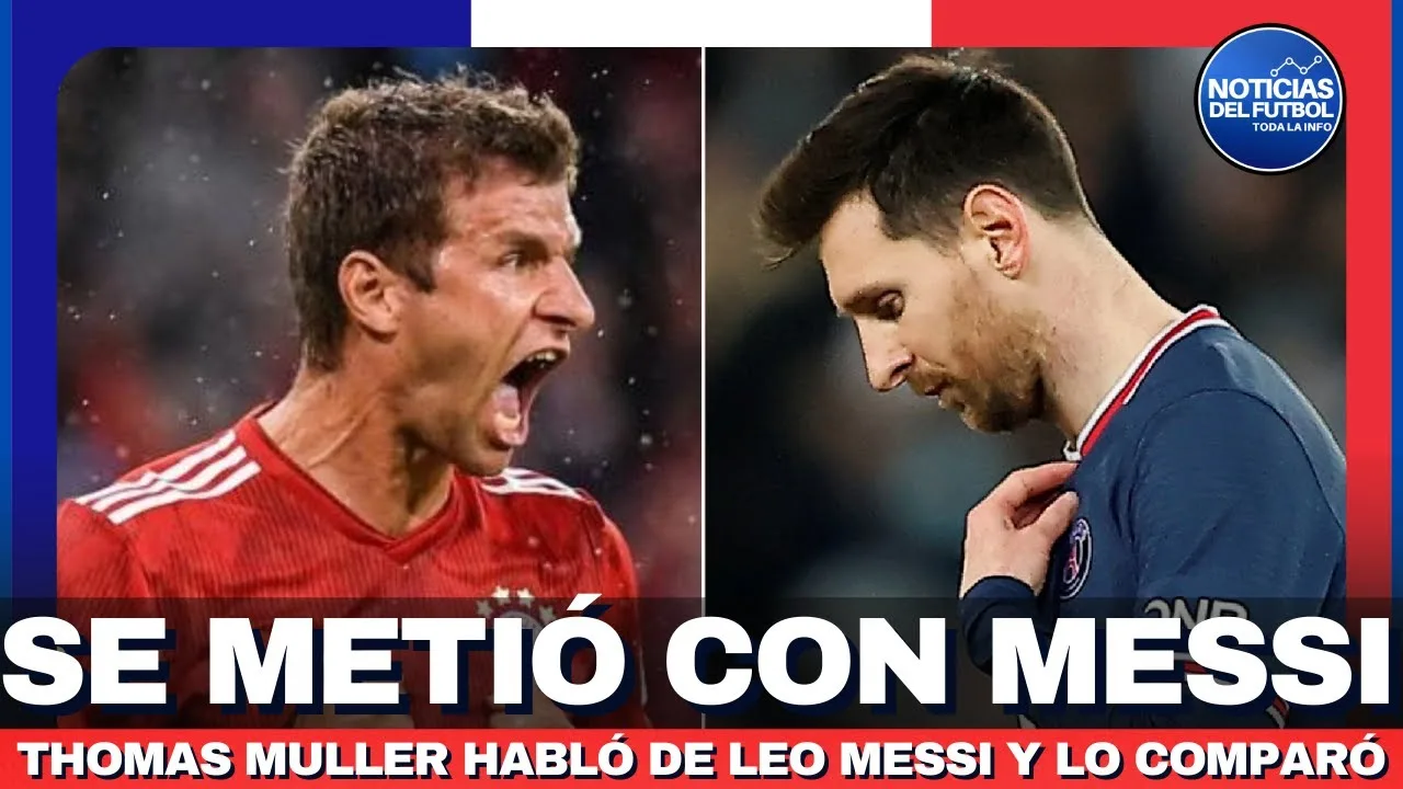 Thomas Muller se metió con Leo Messi  | Se animó a
