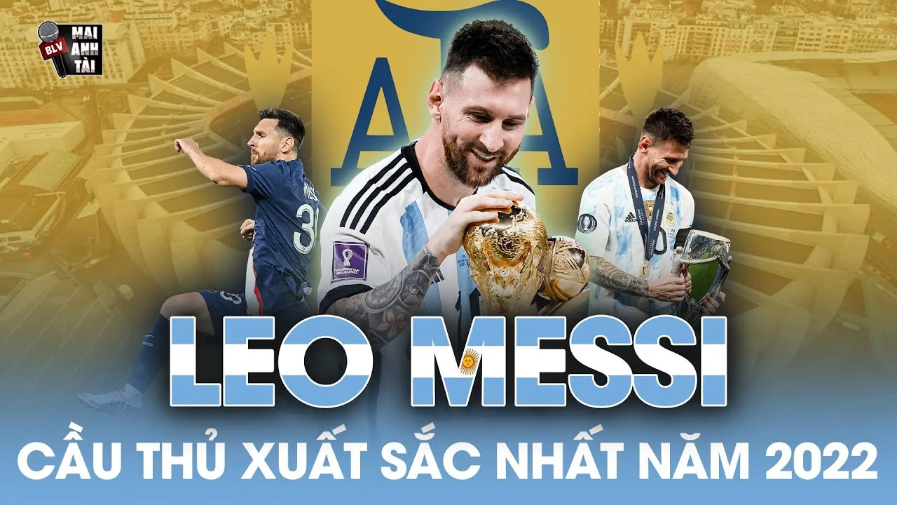 MESSI NHẬN GIẢI CẦU THỦ XUẤT SẮC NHẤT NĂM 2022: CHIẾN THẮNG