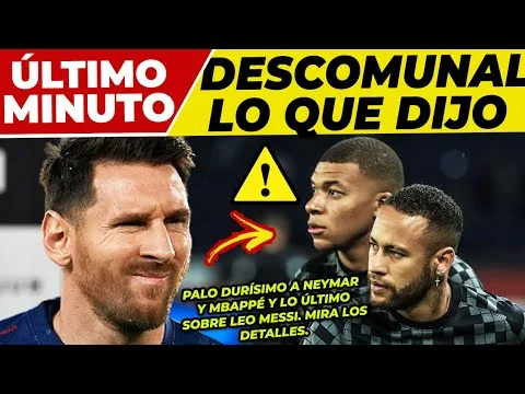 ¡OJO!  DURO G0LPE a MBAPPÉ y NEYMAR  EMOTIVA NOTICIA de
