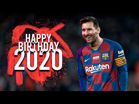 Happy Birthday – Lionel Messi – 2019