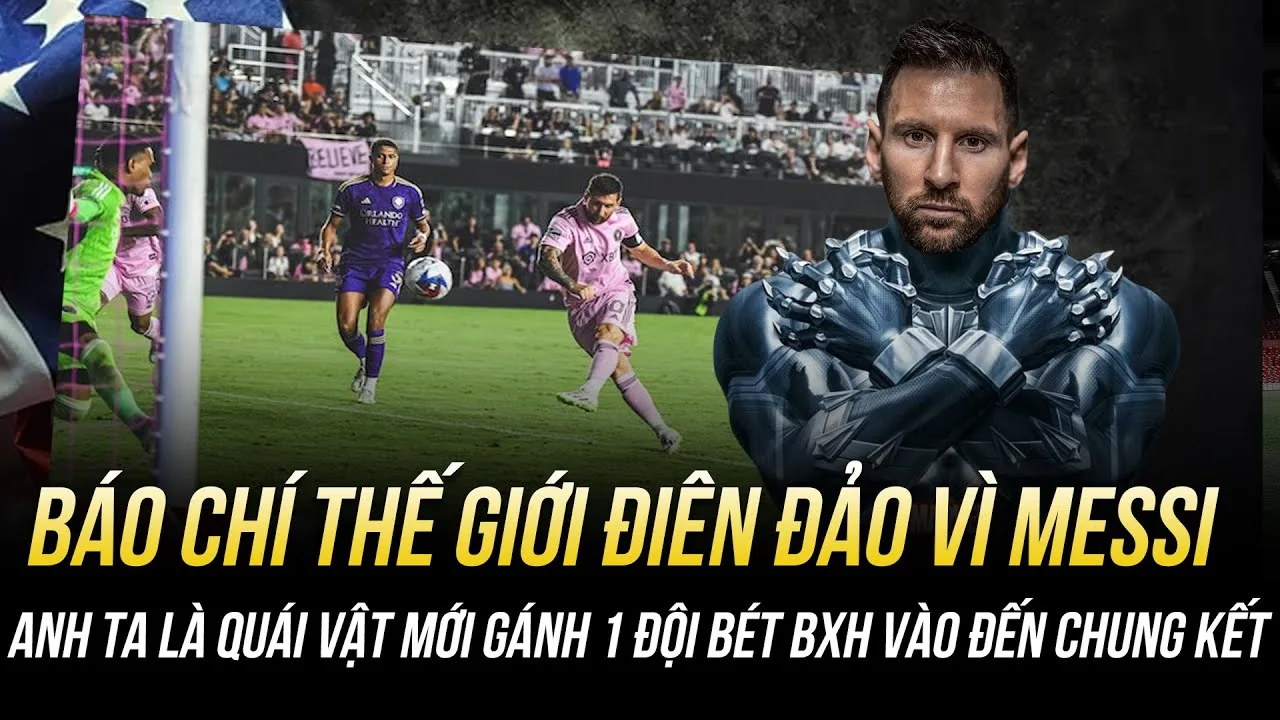 BÁO CHÍ THẾ GIỚI ĐIÊN ĐẢO VÌ MESSI: ANH TA LÀ QUÁI VẬT MỚI