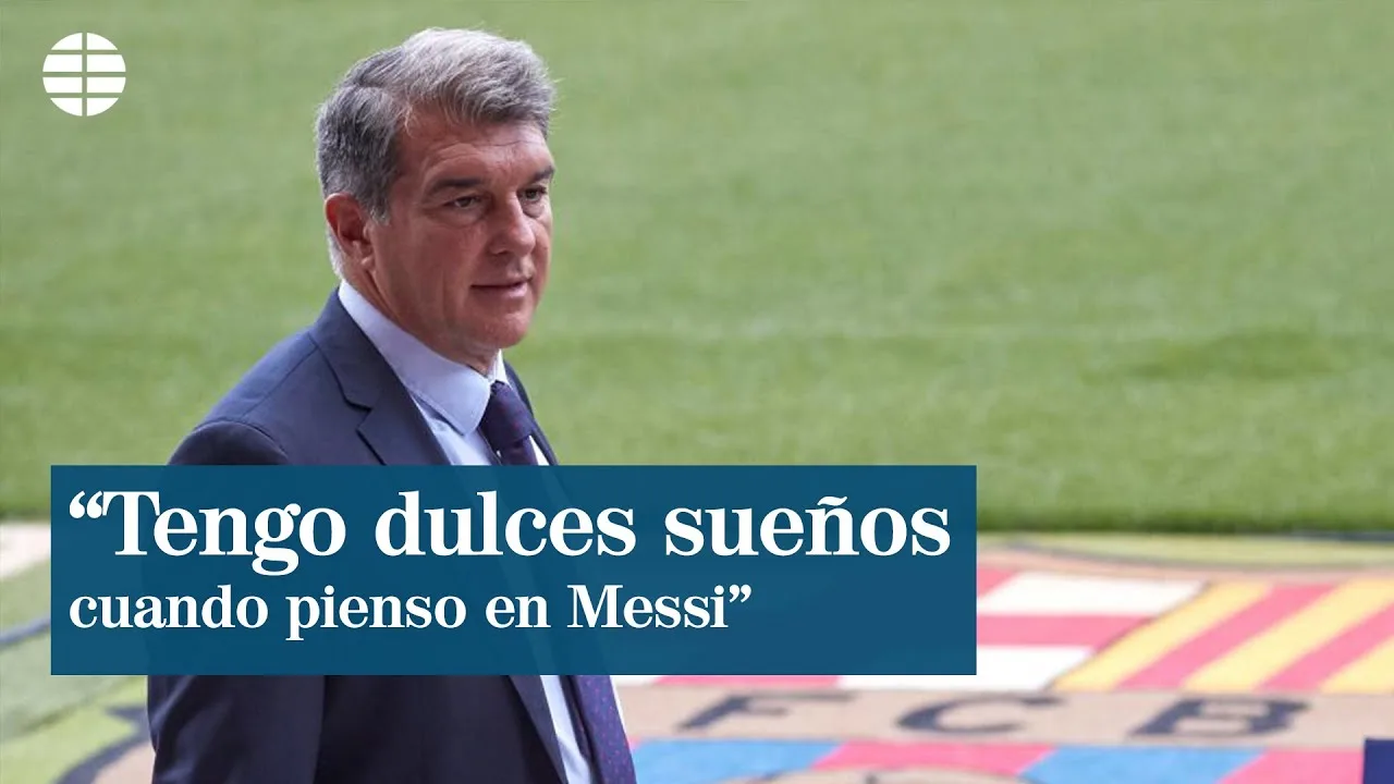 Laporta: "Cada noche tengo dulces sueños cuando pienso