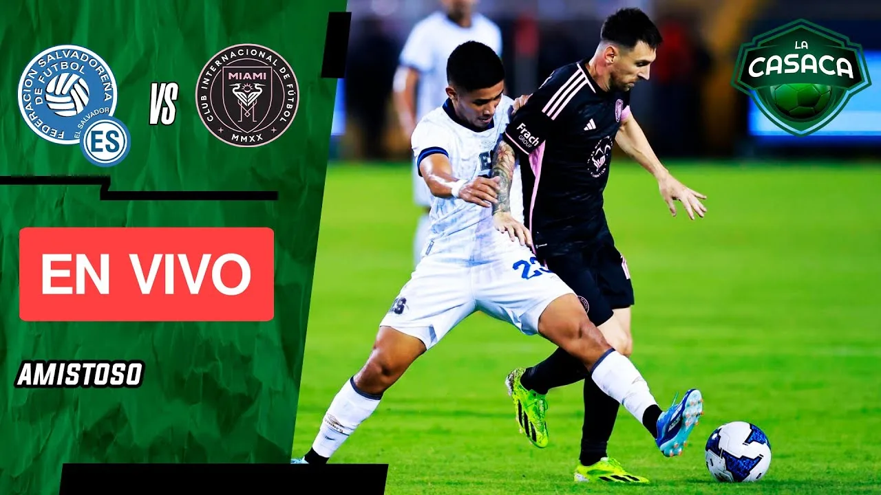 EL SALVADOR vs INTER MIAMI EN VIVO  MESSI y SUÁREZ