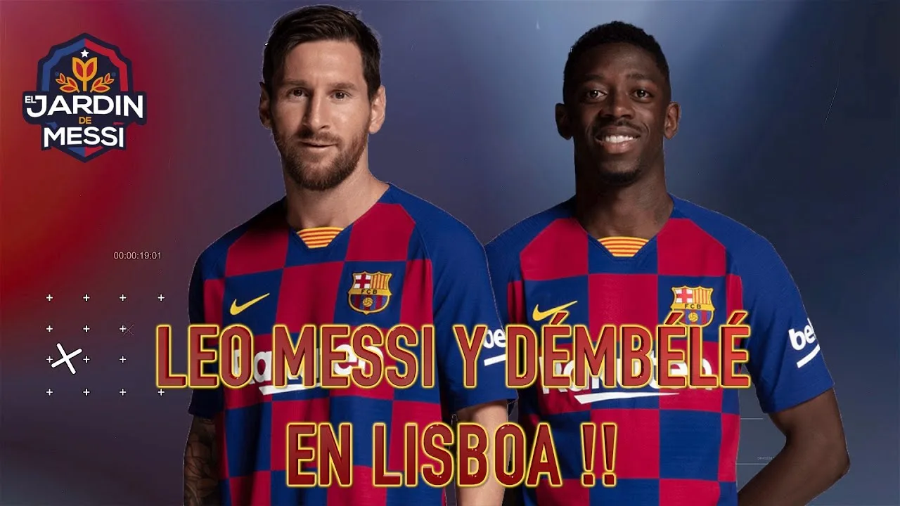 LEO MESSI Y DÉMBÉLÉ EN LISBOA !!!  NOSOTROS ESTAMOS EN EL