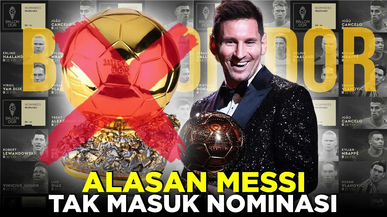 ALASAN MESSI TAK MASUK NOMINASI BALLON D OR 2022