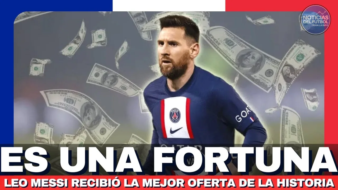 Leo Messi RECIBIÓ la oferta MAS ALTA de la HISTORIA del
