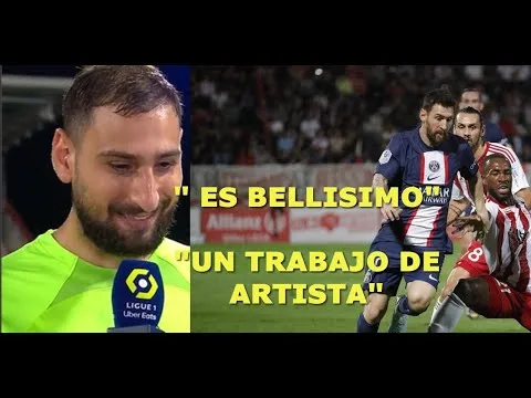 DONNARUMMA SE RINDE A LA BELLEZA DEL FUTBOL DE LEO MESSI Y