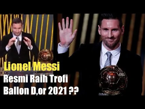 Lionel Messi Resmi Raih Trofi Ballon D,or 2021?