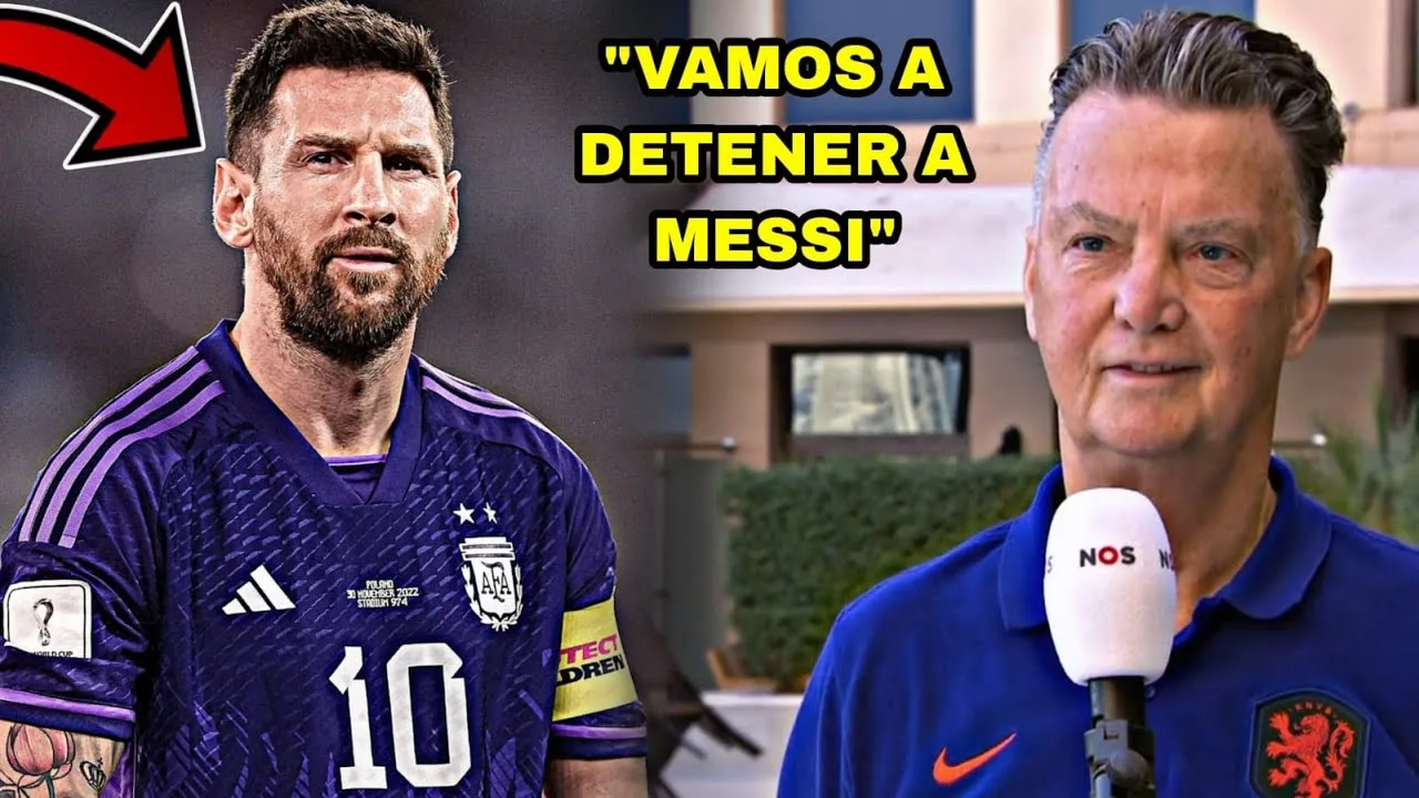 ¡ÚLTIMO MOMENTO!  VAN GAAL AMENAZA A ARGENTINA Y LEO MESSI