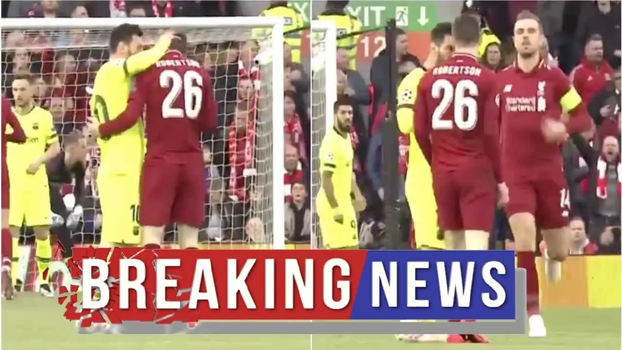 Liverpool news :  Lionel Messi had a go at Andy Robertson