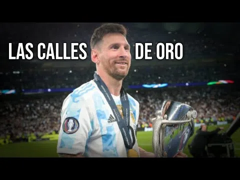 Lionel Messi – « Las calles de oro » – (Emocional) – Argentina