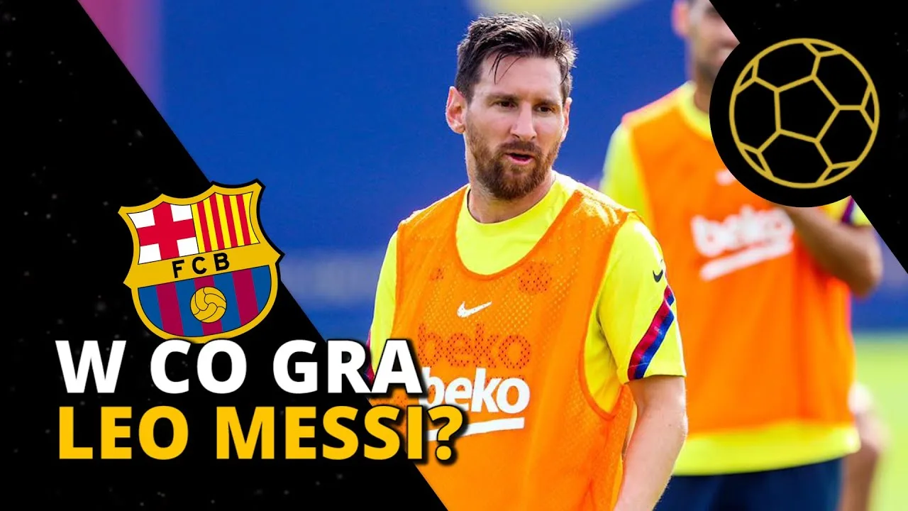 W CO GRA LEO MESSI? CZY ODEJDZIE Z FC BARCELONY?