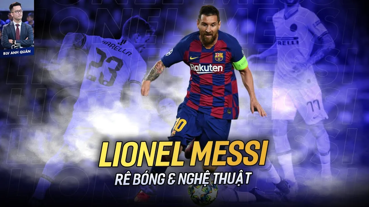LIONEL MESSI, RÊ BÓNG VÀ NGHỆ THUẬT