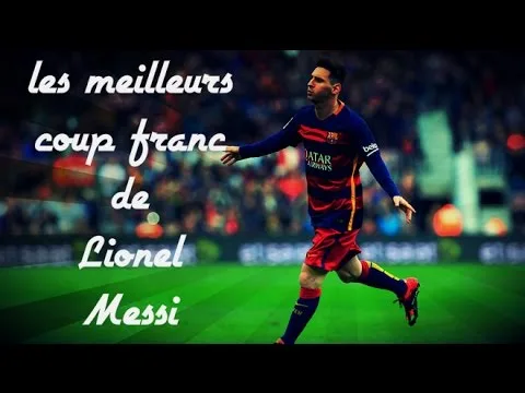 LES MEILLEURES COUP-FRANC DE Lionel Messi