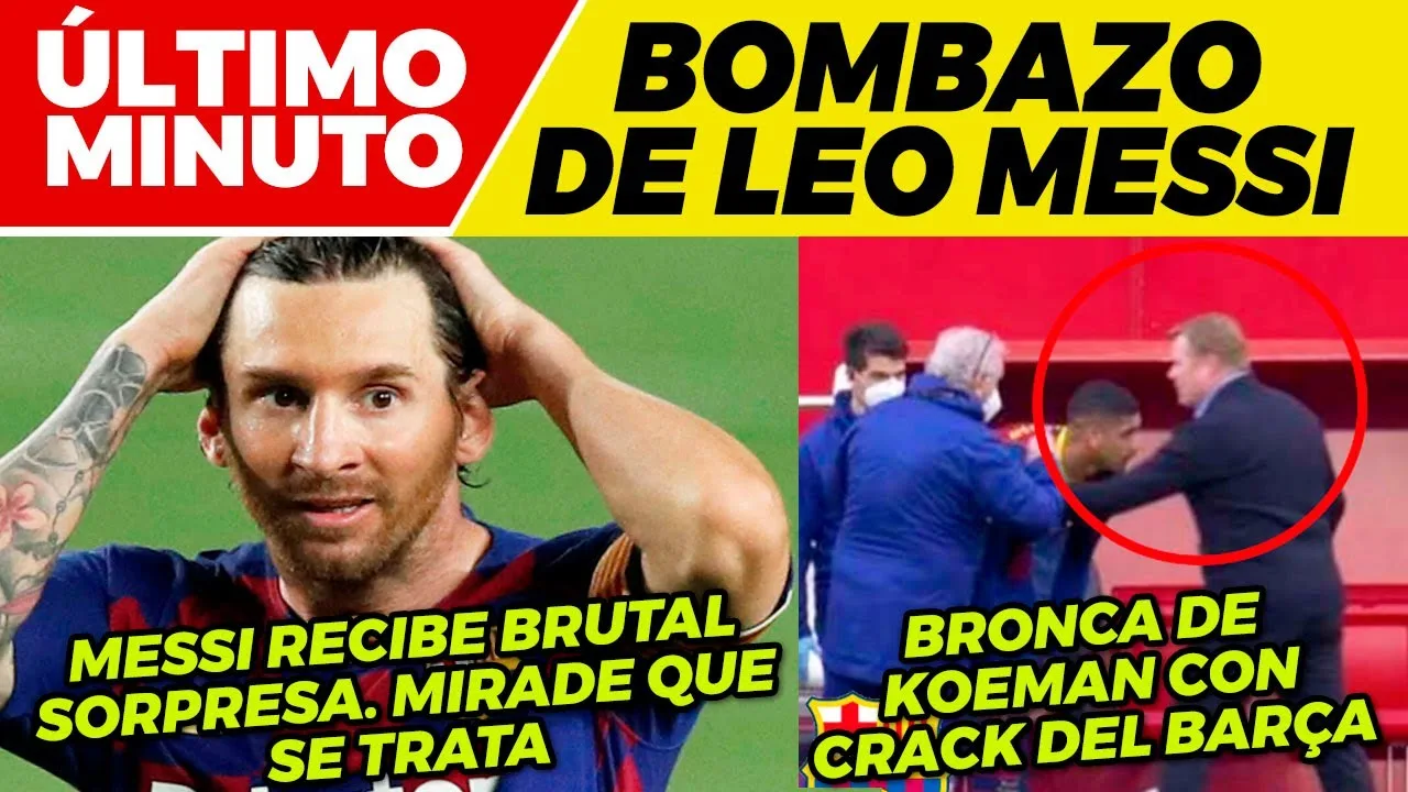 SALTA la B0MBA con LEO MESSI  BRONCA de KOEMAN con CRACK