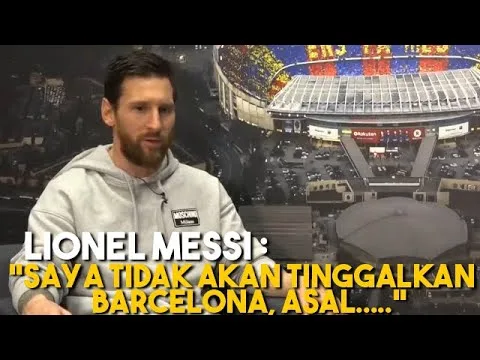 Lionel Messi : "Saya Tidak Akan Meninggalkan Barcelona,