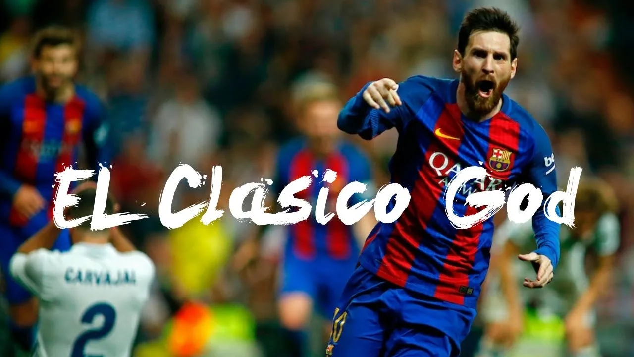 El Clásico God – Lionel Messi