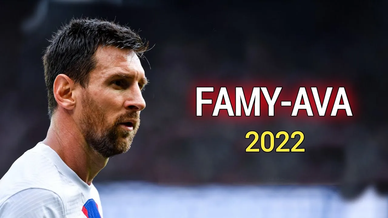 Lionel Messi ▶ Famy – Ava ● Skills & Goals 2022/23